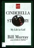 Cinderella Story: My Life in Golf