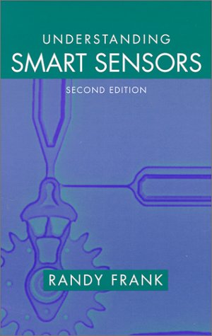 Understanding Smart Sensors (Artech House sensors library)
