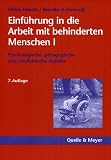 Einf&uuml;hrung in die Arbeit mit behinderten Menschen 1 - Psychologische, p&auml;dagogische und medizinische Aspekte - Ulrich Hensle, Monika A. Vernooij