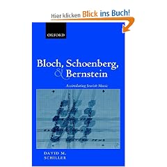 Bloch, Schoenberg, and Bernstein: Assimilating Jewish Music