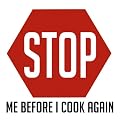 Stop Me Before I Cook Again Apron