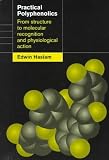 Practical Polyphenolics: From Structure to Molecular Recognition and Physiological Action