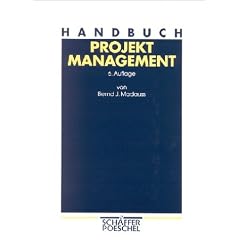 Handbuch Projektmanagement. Mit Handlungsanleitungen f�r Industriebetriebe, Unternehmensberater und Beh�rden