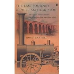 The Last Journey of William Huskisson: How a Day of Triumph Became a Day of Despair at the Turn of a Wheel