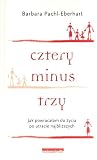 Produkt-Bild: Cztery minus trzy. Jak powracalam do zycia po utracie najblizszych