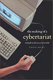 View Book 'The Making of a Cybertariat: Virtual Work in a Real World' 