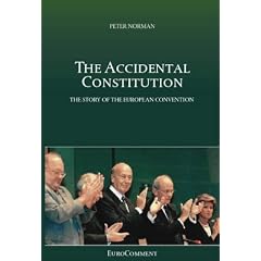 The Accidental Constitution: The Story of the European Convention