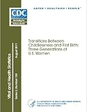 Transitions Between Childlessness and First Birth: Three Generations of U.S. Women