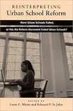 Reinterpreting Urban School Reform: Have Urban Schools Failed, or Has the Reform Movement Failed Urban Schools