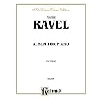 Maurice Ravel: Album for Piano (Kalmus Classic Library) book cover