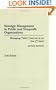 Strategic Management in Public and Nonprofit Organizations: Managing Public Concerns in an Era of Limits Second Edition