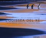 Lodissea del re. Lavventuroso viaggio del pinguino reale