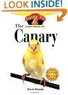 The Canary: An Owner's Guide to a Happy Healthy Pet