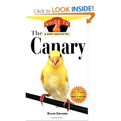 The Canary: An Owner's Guide to a Happy Healthy Pet