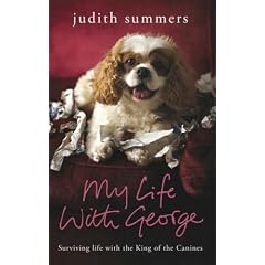 My Life with George: Surviving Life with the King of the Canines