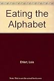 Eating the alphabet : Fruits and vegetables from A to Z