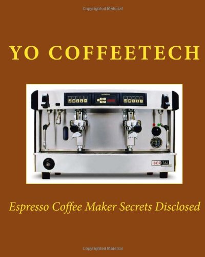 Espresso Coffee Maker Secrets Disclosed