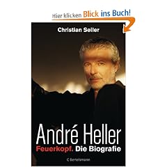 Andr� Heller: Feuerkopf. Die Biografie
