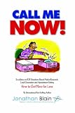 Call Me Now - Excellence in B2B Telephone Based Market Research, Lead Generation and Appointment Setting - How To Get More For Less (Leadership Master Class S.)