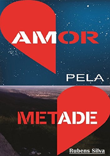 Amor Pela Metade (Portuguese Edition)