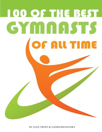 100 of the Best Gymnasts of All Time