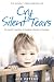 Books : Cry Silent Tears: The Heartbreaking Survival Story of a Small Mute Boy Who Overcame Unbearable Suffering and Found His Voice Again