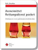  : Arzneimittel Rettungsdienst pocket: Medikamente in der pr&auml;klinischen Notfallmedizin
