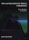 Organotransition Metal Chemistry: From Bonding to Catalysis