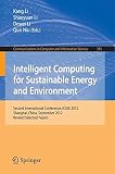 Intelligent Computing for Sustainable Energy and Environment : second International Conference, ICSEE 2012, Shanghai, China, September 12-13, 2012. Revised selected papers