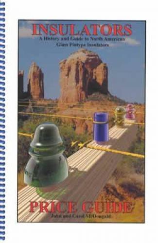 Insulators - A History and Guide to North American Glass Pintype Insulators Price Guide
