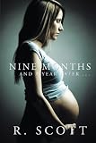 Nine Months and a Year Later . . .