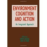 environment cognition and action an integrated approach