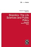Biopolicy : the life sciences and public policy