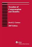 Taxation of Compensation and Benefits (2007)