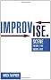 Improvise.: Scene from the Inside Out