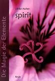 Produkt-Bild: Die Magie der Elemente: Band V: spirit