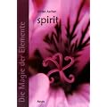 Die Magie der Elemente: Band V: spirit