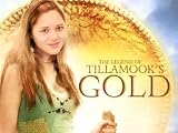 The Legend of Tillamook`s Gold