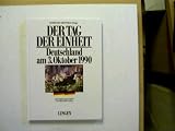 Der Tag der Einheit - Deutschland am 3 - Oktober 1990 - CHRISTIAN. ZENTNER