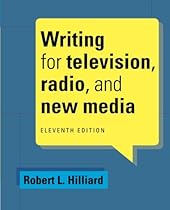 Writing for Television, Radio, and New Media (Cengage Series in Broadcast and Production) Writing for Television, Radio, and New Media (Cengage Series in Broadcast and Production)