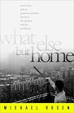 What Else But Home: Seven Boys and an American Journey Between the Projects and the Penthouse
