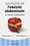 Syndrome de l'ob�sit� abdominale : Le tueur silencieux