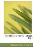 The History of Henry Esmond Esq. (Large Print Edition)
