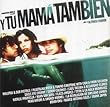 Y Tu Mam?Tambi? [Soundtrack] by Various Artists, Cafe Tacuba, Molotov, Plastilina Mosh, Senor Coconut, Natalie I 【並行輸入品】