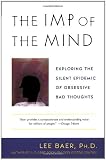The Imp of the Mind: Exploring the Silent Epidemic of Obsessive Bad Thoughts