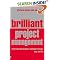 Brilliant Project Management: What the Best Project Managers Know, Say and Do