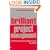 Brilliant Project Management: What the Best Project Managers Know, Say and Do