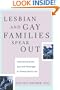 Lesbian And Gay Families Speak Out Understanding The Joys And Challenges Of Diverse Family Life