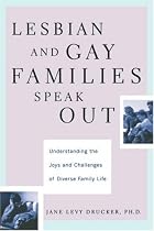 Lesbian And Gay Families Speak Out Understanding The Joys And Challenges Of Diverse Family Life