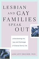 Lesbian And Gay Families Speak Out Understanding The Joys And Challenges Of Diverse Family Life